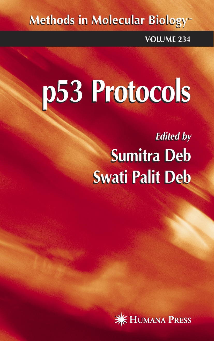 Titlebook: p53 Protocols; Sumitra Deb,Swati Palit Deb Book 2003 Humana Press 2003 Titlebook: p53 Protocols; Sumitra Deb,Swati Palit Deb Book 2003 Humana Press 2003