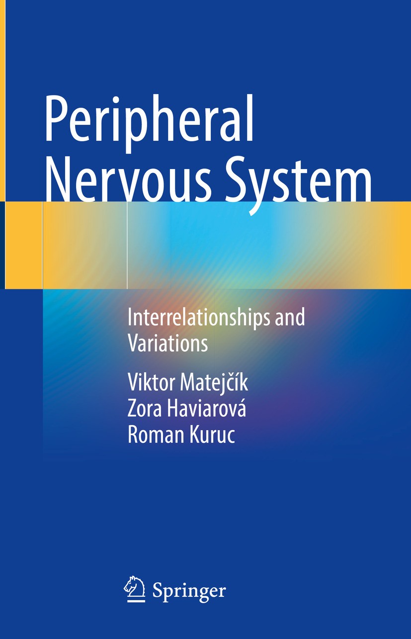 Titlebook: Peripheral Nervous System; Interrelationships a Viktor Matejčík,Zora Haviarová,Roman Kuruc Book 2024 The Editor(s) (if applicable) and The Titlebook: Peripheral Nervous System; Interrelationships a Viktor Matejčík,Zora Haviarová,Roman Kuruc Book 2024 The Editor(s) (if applicable) and The