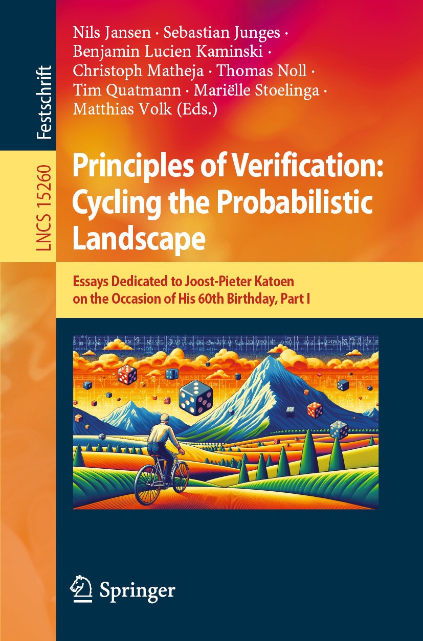 Titlebook: Principles of Verification: Cycling the Probabilistic Landscape; Essays Dedicated to Nils Jansen,Sebastian Junges,Matthias Volk Book 2025 Titlebook: Principles of Verification: Cycling the Probabilistic Landscape; Essays Dedicated to Nils Jansen,Sebastian Junges,Matthias Volk Book 2025