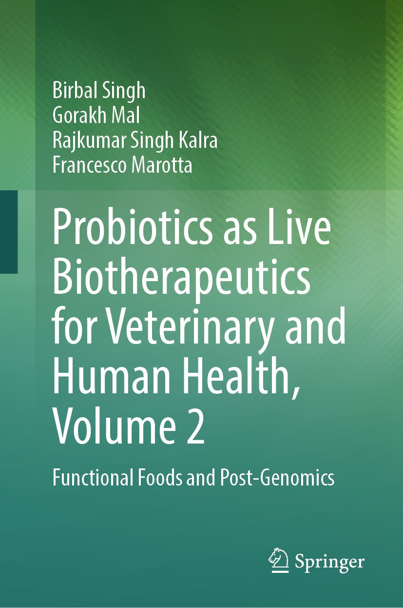 Titlebook: Probiotics as Live Biotherapeutics for Veterinary and Human Health, Volume 2; Functional Foods and Birbal Singh,Gorakh Mal,Francesco Marott Titlebook: Probiotics as Live Biotherapeutics for Veterinary and Human Health, Volume 2; Functional Foods and Birbal Singh,Gorakh Mal,Francesco Marott