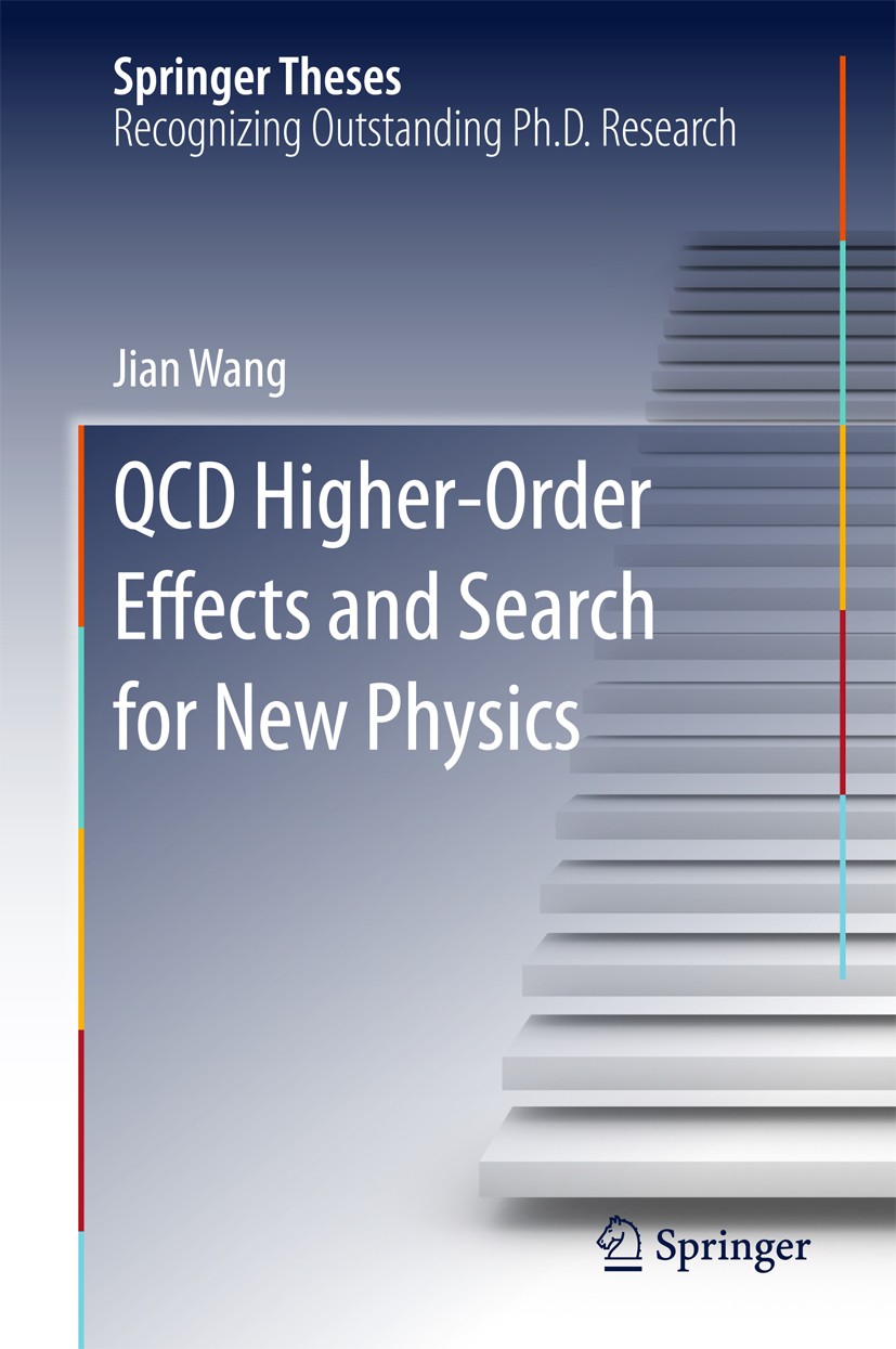 Titlebook: QCD Higher-Order Effects and Search for New Physics; Jian Wang Book 2016 Springer-Verlag Berlin Heidelberg 2016 Dark Matter Production.For Titlebook: QCD Higher-Order Effects and Search for New Physics; Jian Wang Book 2016 Springer-Verlag Berlin Heidelberg 2016 Dark Matter Production.For