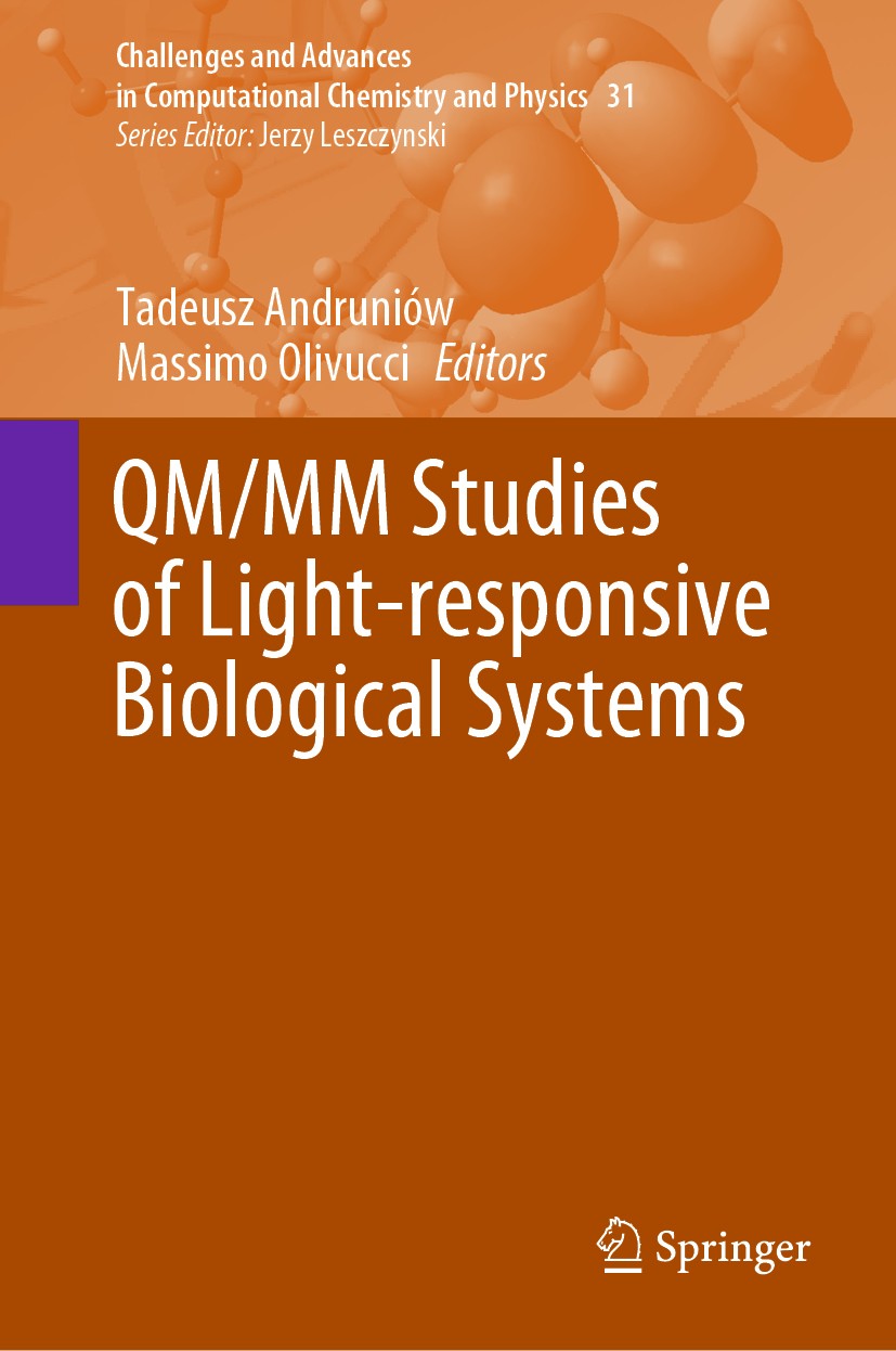 Titlebook: QM/MM Studies of Light-responsive Biological Systems; Tadeusz Andruniów,Massimo Olivucci Book 2021 Springer Nature Switzerland AG 2021 Qua Titlebook: QM/MM Studies of Light-responsive Biological Systems; Tadeusz Andruniów,Massimo Olivucci Book 2021 Springer Nature Switzerland AG 2021 Qua