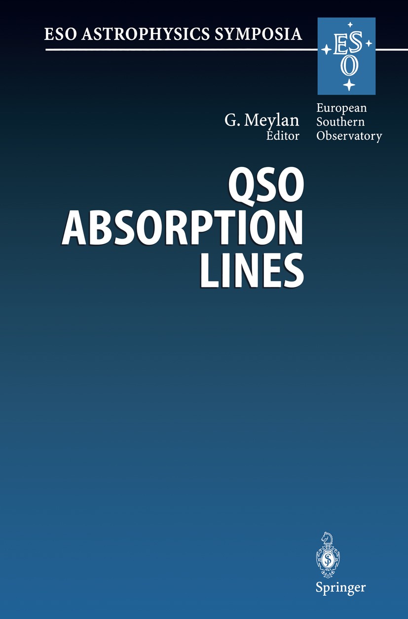 Titlebook: QSO Absorption Lines; Proceedings of the E Georges Meylan Conference proceedings 1995 Springer-Verlag Berlin Heidelberg 1995 Absorbing Syst Titlebook: QSO Absorption Lines; Proceedings of the E Georges Meylan Conference proceedings 1995 Springer-Verlag Berlin Heidelberg 1995 Absorbing Syst