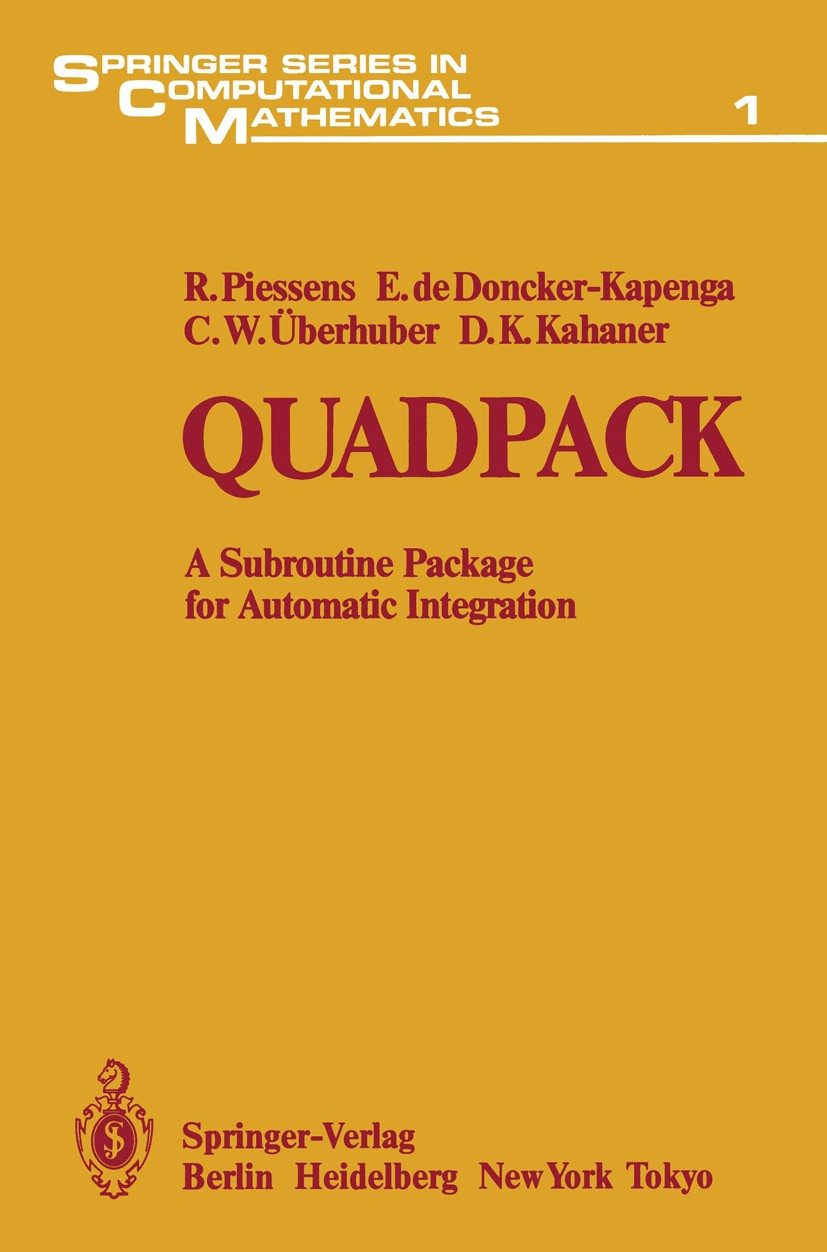 Titlebook: Quadpack; A Subroutine Package Robert Piessens,Elise Doncker-Kapenga,David K. Kah Book 1983 Springer-Verlag Berlin Heidelberg 1983 Numerica Titlebook: Quadpack; A Subroutine Package Robert Piessens,Elise Doncker-Kapenga,David K. Kah Book 1983 Springer-Verlag Berlin Heidelberg 1983 Numerica
