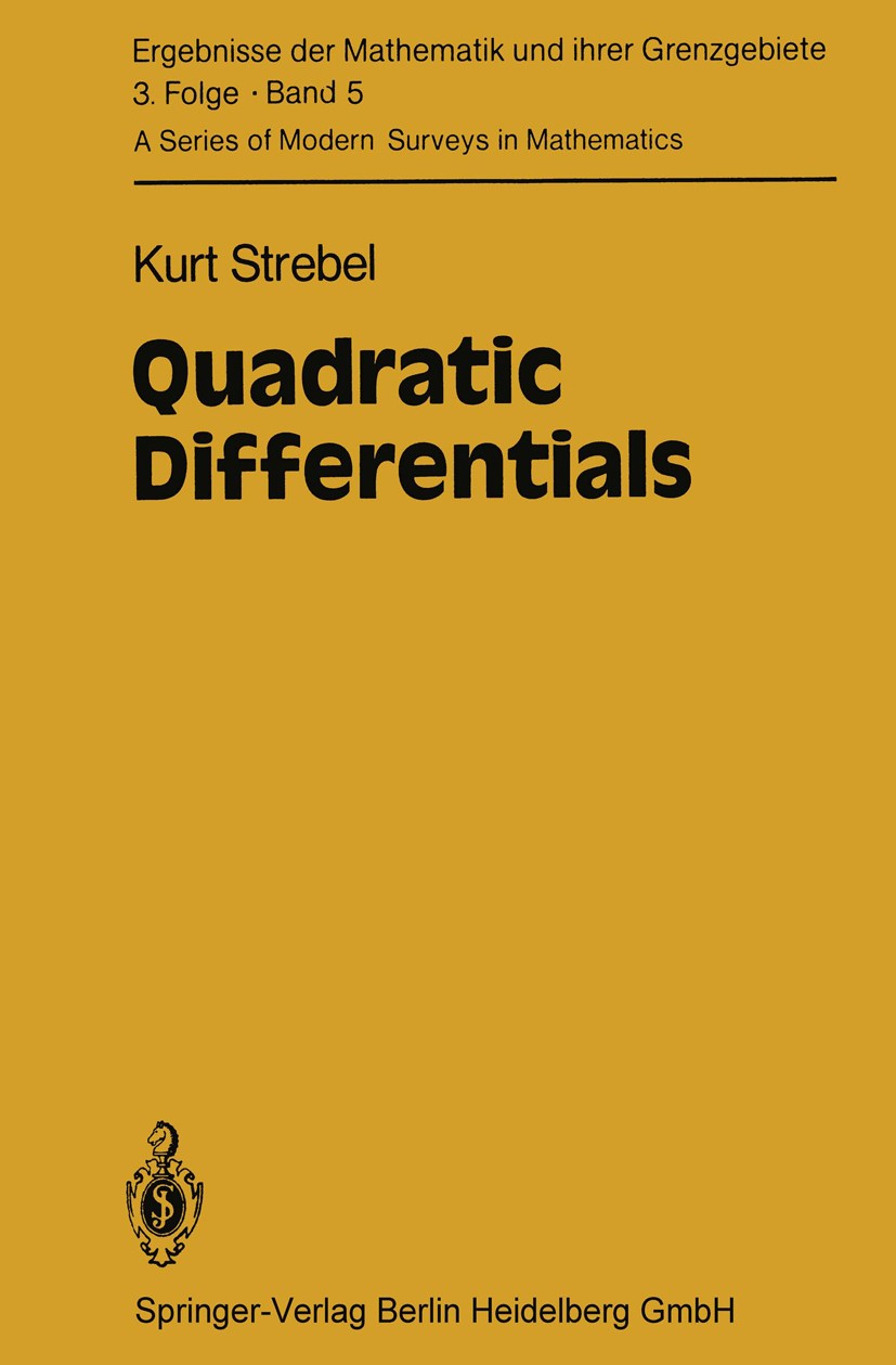Titlebook: Quadratic Differentials; Kurt Strebel Book 1984 Springer-Verlag Berlin Heidelberg 1984 Derivative.Extremale quasikonforme Abbildung.Meromo Titlebook: Quadratic Differentials; Kurt Strebel Book 1984 Springer-Verlag Berlin Heidelberg 1984 Derivative.Extremale quasikonforme Abbildung.Meromo