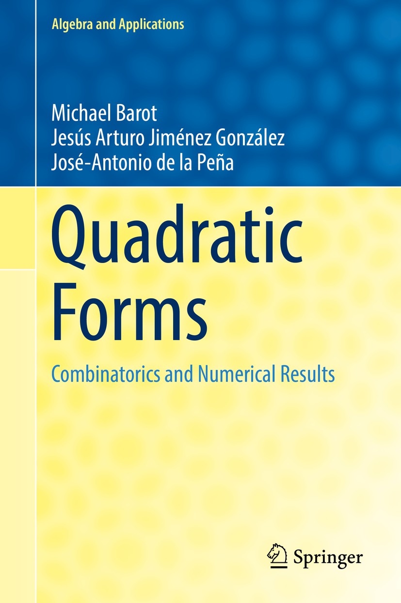 Titlebook: Quadratic Forms; Combinatorics and Nu Michael Barot,Jesús Arturo Jiménez González,José-A Book 2019 Springer Nature Switzerland AG 2019 inte Titlebook: Quadratic Forms; Combinatorics and Nu Michael Barot,Jesús Arturo Jiménez González,José-A Book 2019 Springer Nature Switzerland AG 2019 inte