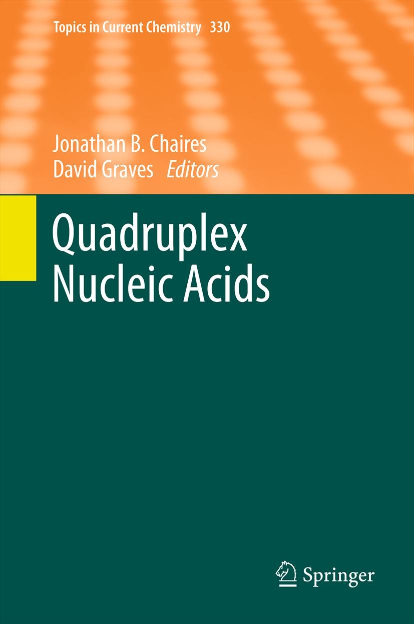 Titlebook: Quadruplex Nucleic Acids; Jonathan B. Chaires,David Graves Book 2013 Springer-Verlag Berlin Heidelberg 2013 Circular dichroism (CD) spectr Titlebook: Quadruplex Nucleic Acids; Jonathan B. Chaires,David Graves Book 2013 Springer-Verlag Berlin Heidelberg 2013 Circular dichroism (CD) spectr