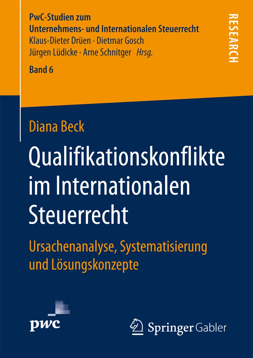 Titlebook: Qualifikationskonflikte im Internationalen Steuerrecht; Ursachenanalyse, Sys Diana Beck Book 2017 Der/die Herausgeber bzw. der/die Autor(en Titlebook: Qualifikationskonflikte im Internationalen Steuerrecht; Ursachenanalyse, Sys Diana Beck Book 2017 Der/die Herausgeber bzw. der/die Autor(en