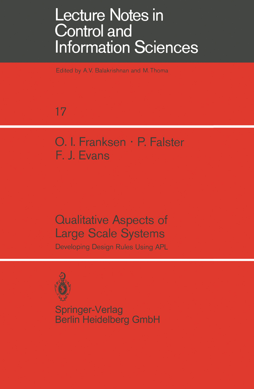 Titlebook: Qualitative Aspects of Large Scale Systems; Developing Design Ru O. I. Franksen,P. Falster,F. J. Evans Book 1979 Springer-Verlag Berlin Hei Titlebook: Qualitative Aspects of Large Scale Systems; Developing Design Ru O. I. Franksen,P. Falster,F. J. Evans Book 1979 Springer-Verlag Berlin Hei