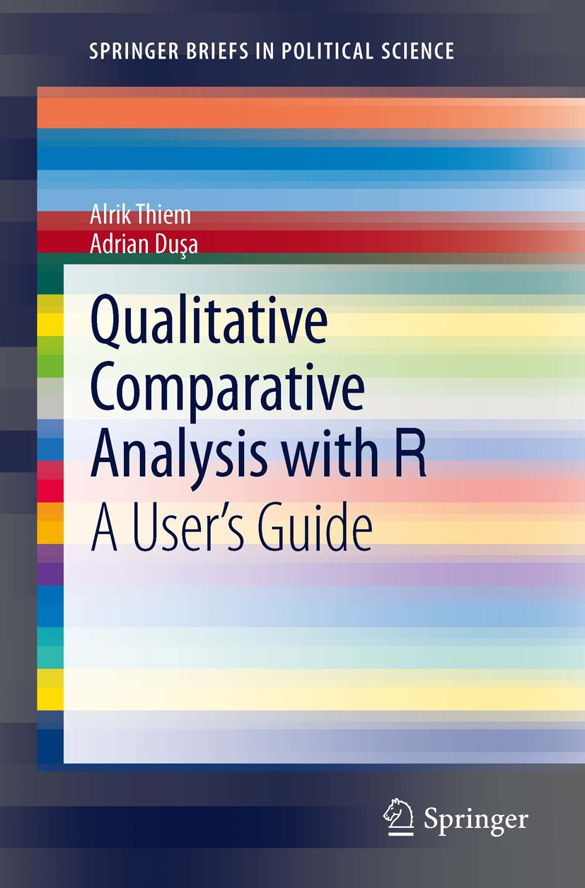 Titlebook: Qualitative Comparative Analysis with R; A User’s Guide Alrik Thiem,Adrian Duşa Book 2013 The Author(s) 2013 QCA.R.Social Science.data sets Titlebook: Qualitative Comparative Analysis with R; A User’s Guide Alrik Thiem,Adrian Duşa Book 2013 The Author(s) 2013 QCA.R.Social Science.data sets