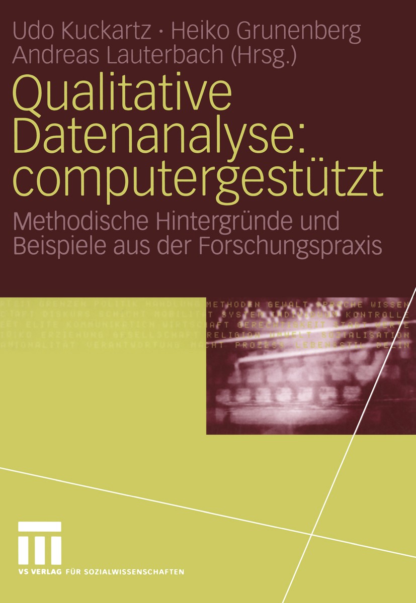 Titlebook: Qualitative Datenanalyse: computergestützt; Methodische Hintergr Udo Kuckartz (Professor),Heiko Grunenberg,Andreas Textbook 20041st editio Titlebook: Qualitative Datenanalyse: computergestützt; Methodische Hintergr Udo Kuckartz (Professor),Heiko Grunenberg,Andreas Textbook 20041st editio