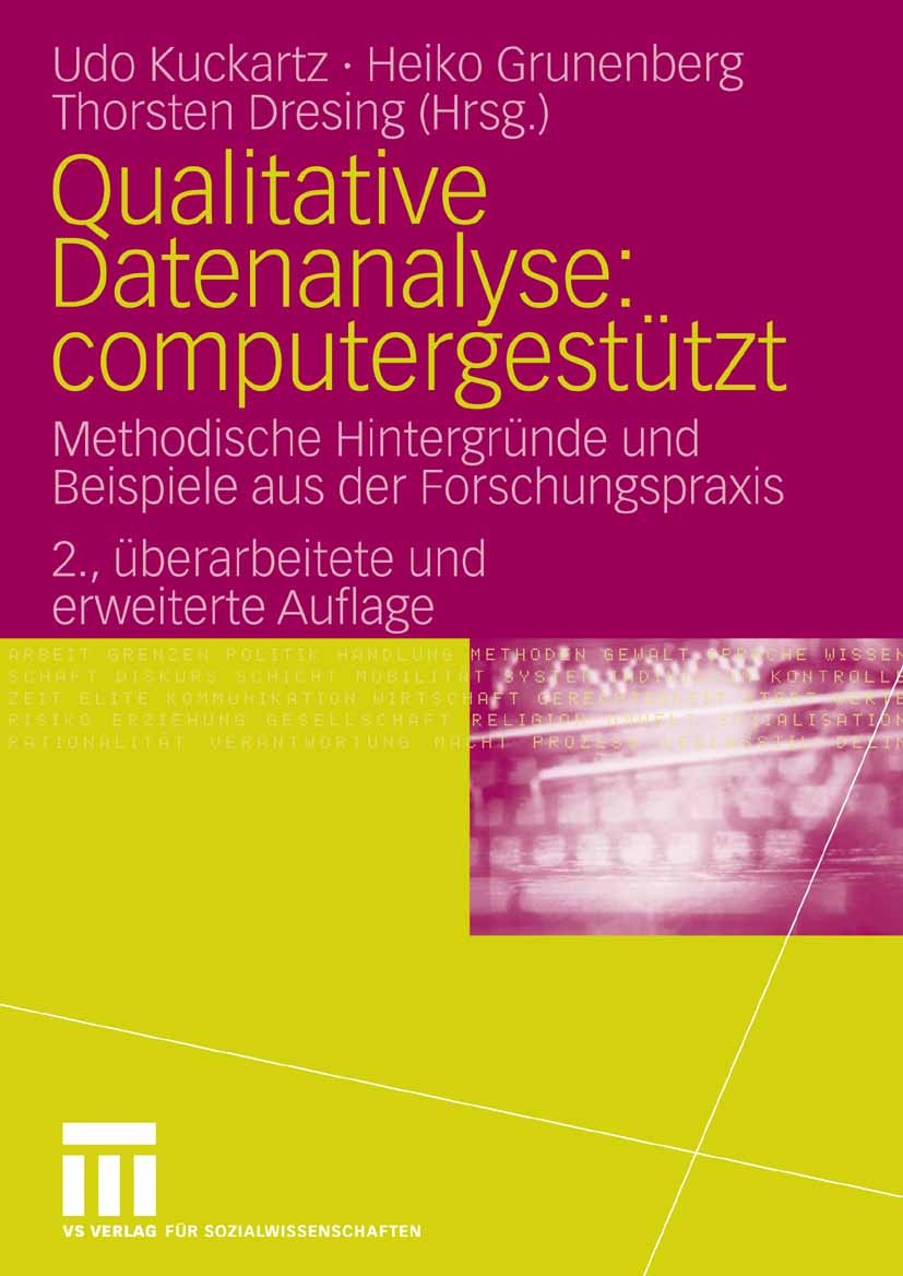 Titlebook: Qualitative Datenanalyse: computergestützt.; Methodische Hintergr Udo Kuckartz,Heiko Grunenberg,Thorsten Dresing Textbook 2007Latest editio Titlebook: Qualitative Datenanalyse: computergestützt.; Methodische Hintergr Udo Kuckartz,Heiko Grunenberg,Thorsten Dresing Textbook 2007Latest editio