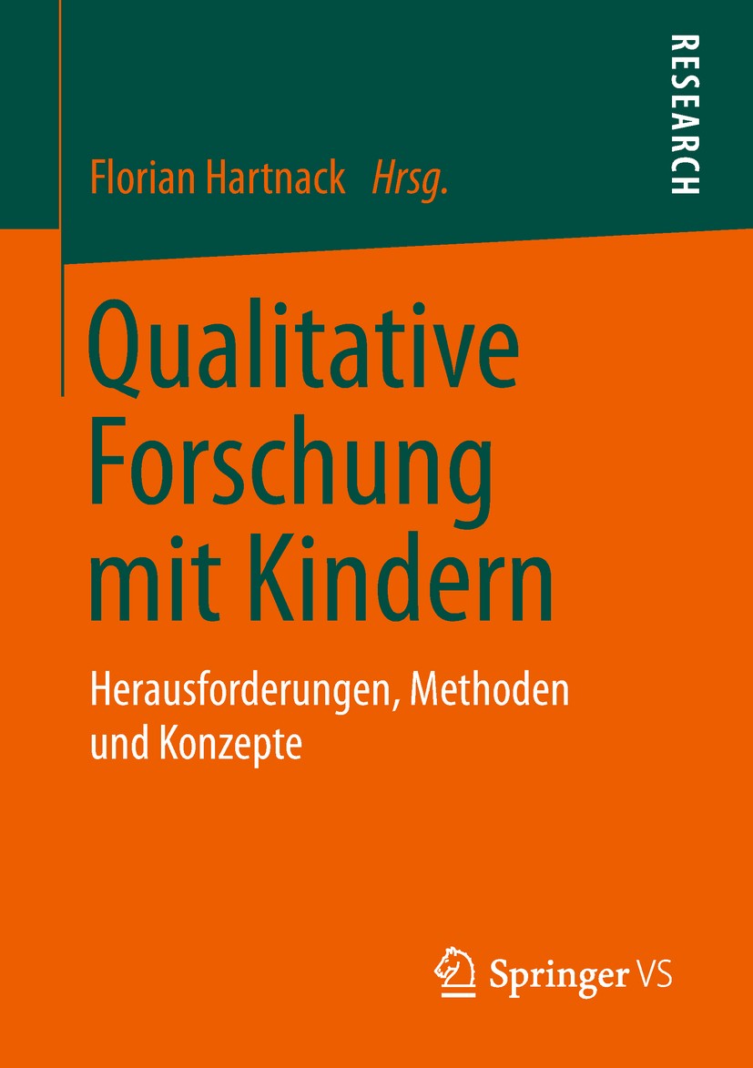 Titlebook: Qualitative Forschung mit Kindern; Herausforderungen, M Florian Hartnack Book 2019 Springer Fachmedien Wiesbaden GmbH, ein Teil von Springe Titlebook: Qualitative Forschung mit Kindern; Herausforderungen, M Florian Hartnack Book 2019 Springer Fachmedien Wiesbaden GmbH, ein Teil von Springe