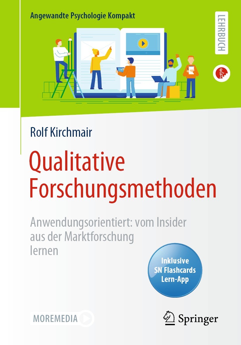 Titlebook: Qualitative Forschungsmethoden; Anwendungsorientiert Rolf Kirchmair Textbook 2022 Der/die Herausgeber bzw. der/die Autor(en), exklusiv lize Titlebook: Qualitative Forschungsmethoden; Anwendungsorientiert Rolf Kirchmair Textbook 2022 Der/die Herausgeber bzw. der/die Autor(en), exklusiv lize