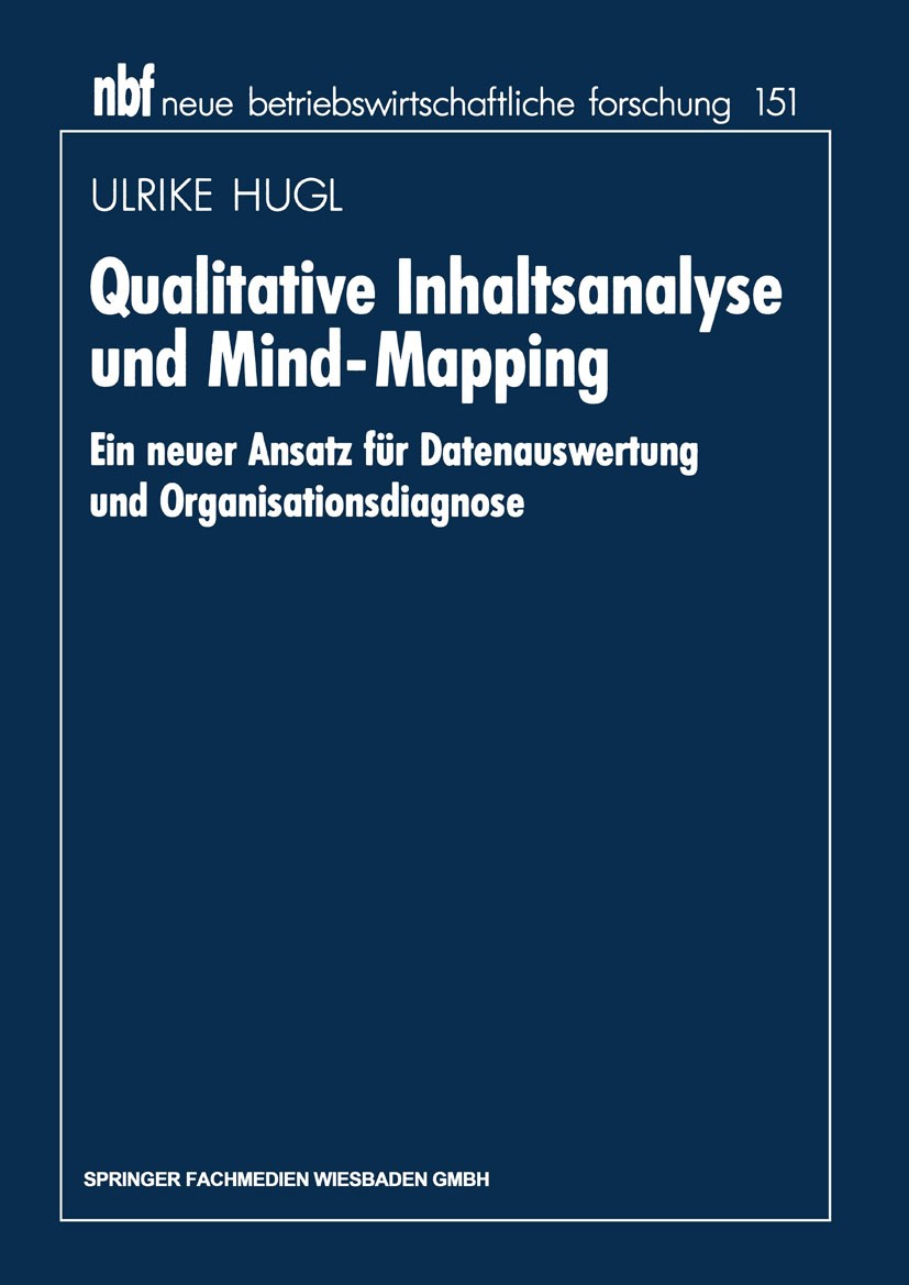 Titlebook: Qualitative Inhaltsanalyse und Mind-Mapping; Ein neuer Ansatz für Ulrike Hugl Book 1995 Springer Fachmedien Wiesbaden 1995 Ansatz.Auswertun Titlebook: Qualitative Inhaltsanalyse und Mind-Mapping; Ein neuer Ansatz für Ulrike Hugl Book 1995 Springer Fachmedien Wiesbaden 1995 Ansatz.Auswertun