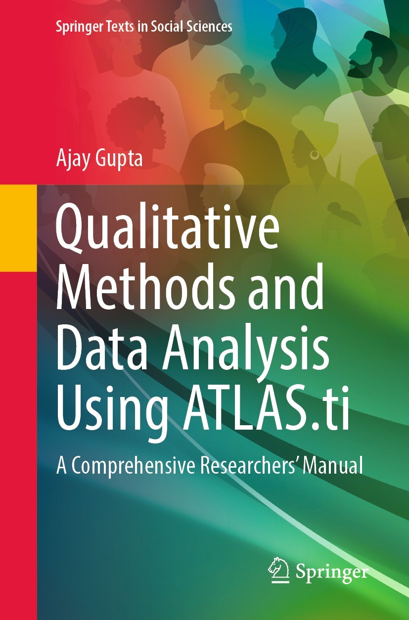 Titlebook: Qualitative Methods and Data Analysis Using ATLAS.ti; A Comprehensive Rese Ajay Gupta Book 2023 The Editor(s) (if applicable) and The Autho Titlebook: Qualitative Methods and Data Analysis Using ATLAS.ti; A Comprehensive Rese Ajay Gupta Book 2023 The Editor(s) (if applicable) and The Autho