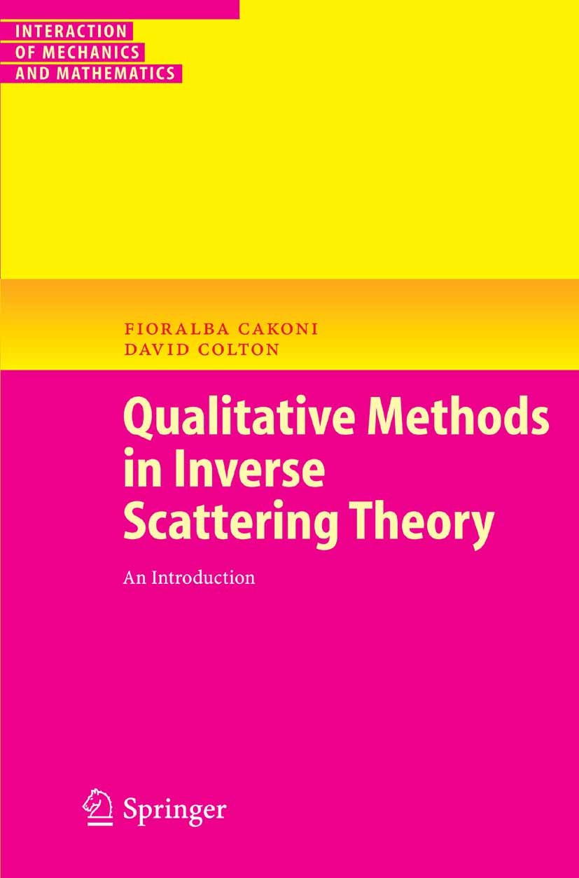Titlebook: Qualitative Methods in Inverse Scattering Theory; An Introduction Fioralba Cakoni,David Colton Textbook 2006 Springer-Verlag Berlin Heidelb Titlebook: Qualitative Methods in Inverse Scattering Theory; An Introduction Fioralba Cakoni,David Colton Textbook 2006 Springer-Verlag Berlin Heidelb