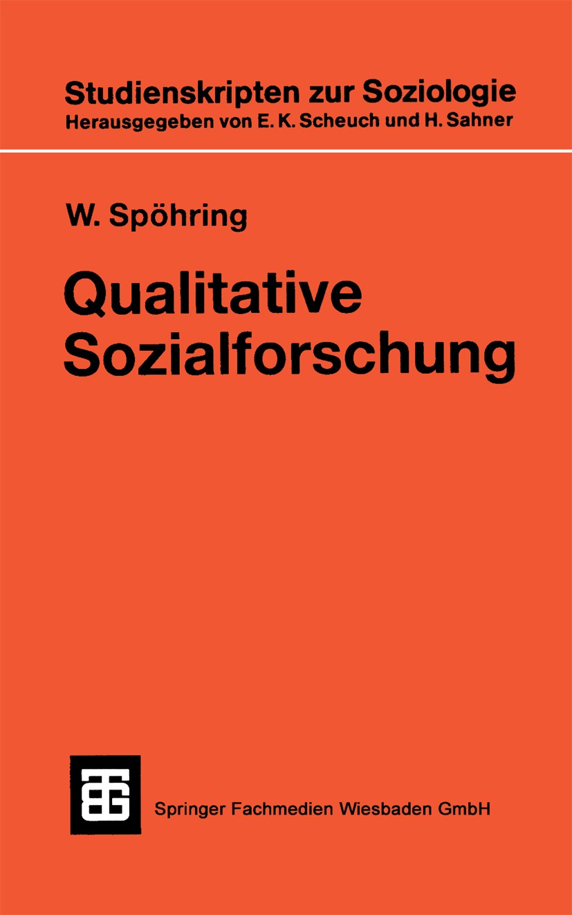 Titlebook: Qualitative Sozialforschung; Walter Spöhring Book 19891st edition Springer Fachmedien Wiesbaden 1989 Sozialforschung.qualitative Sozialfor Titlebook: Qualitative Sozialforschung; Walter Spöhring Book 19891st edition Springer Fachmedien Wiesbaden 1989 Sozialforschung.qualitative Sozialfor