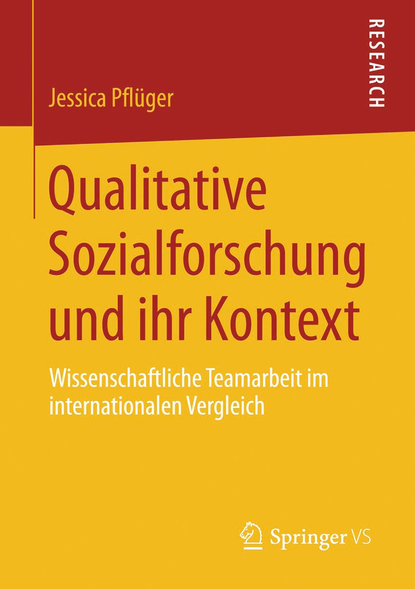 Titlebook: Qualitative Sozialforschung und ihr Kontext; Wissenschaftliche Te Jessica Pflüger Book 2013 Springer Fachmedien Wiesbaden 2013 Forschungsfö Titlebook: Qualitative Sozialforschung und ihr Kontext; Wissenschaftliche Te Jessica Pflüger Book 2013 Springer Fachmedien Wiesbaden 2013 Forschungsfö