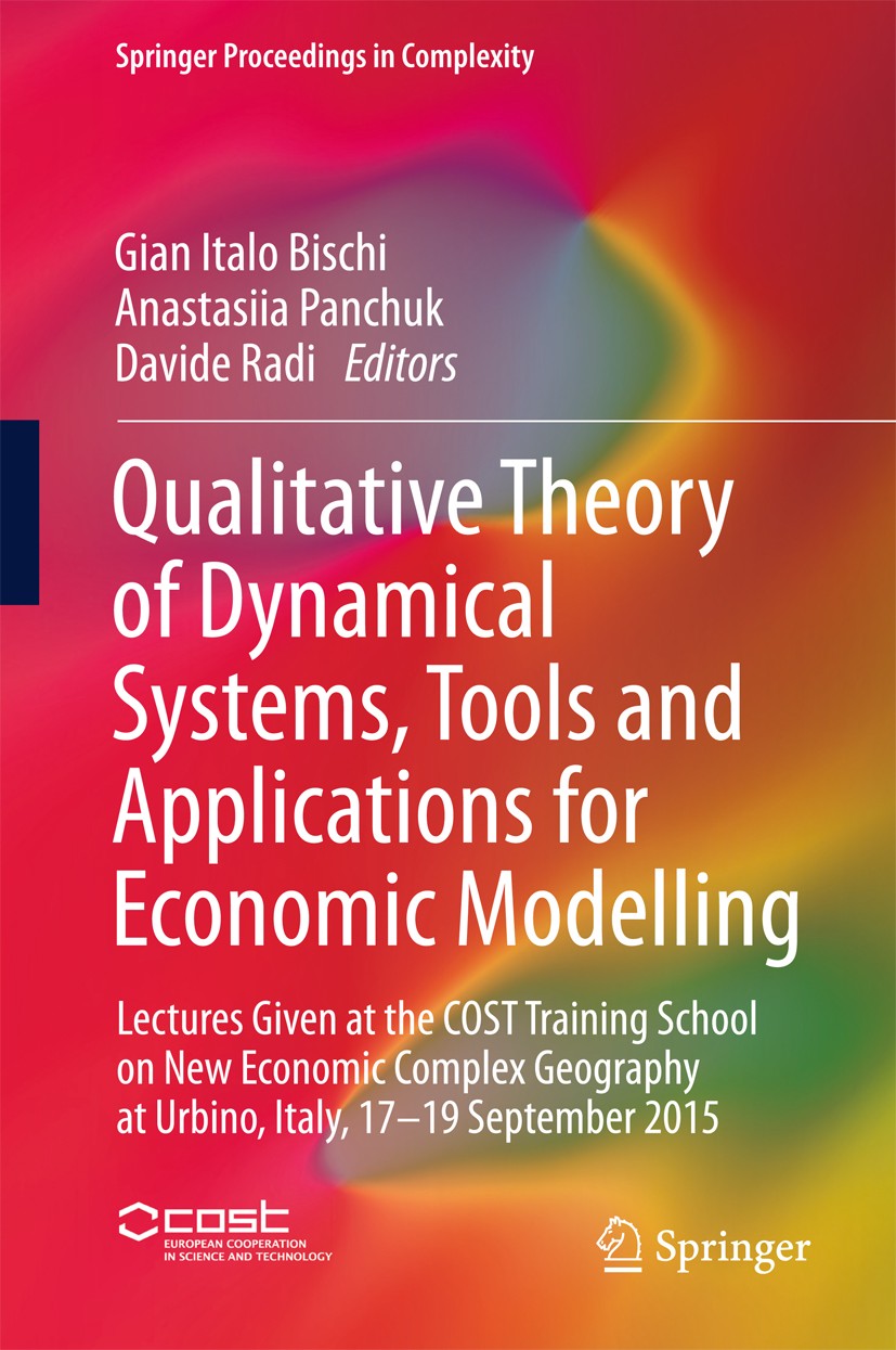 Titlebook: Qualitative Theory of Dynamical Systems, Tools and Applications for Economic Modelling; Lectures Given at th Gian Italo Bischi,Anastasiia P Titlebook: Qualitative Theory of Dynamical Systems, Tools and Applications for Economic Modelling; Lectures Given at th Gian Italo Bischi,Anastasiia P
