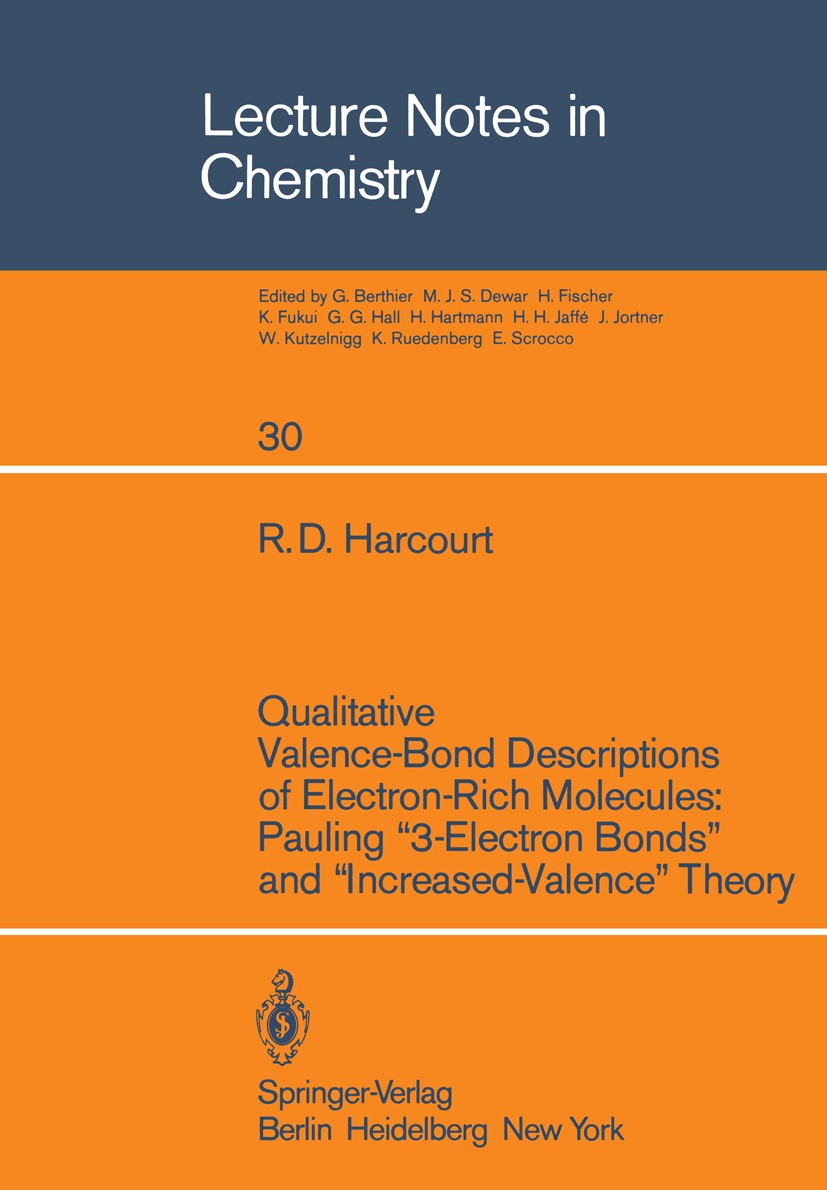 Titlebook: Qualitative Valence-Bond Descriptions of Electron-Rich Molecules: Pauling “3-Electron Bonds” and “In; Pauling Titlebook: Qualitative Valence-Bond Descriptions of Electron-Rich Molecules: Pauling “3-Electron Bonds” and “In; Pauling
