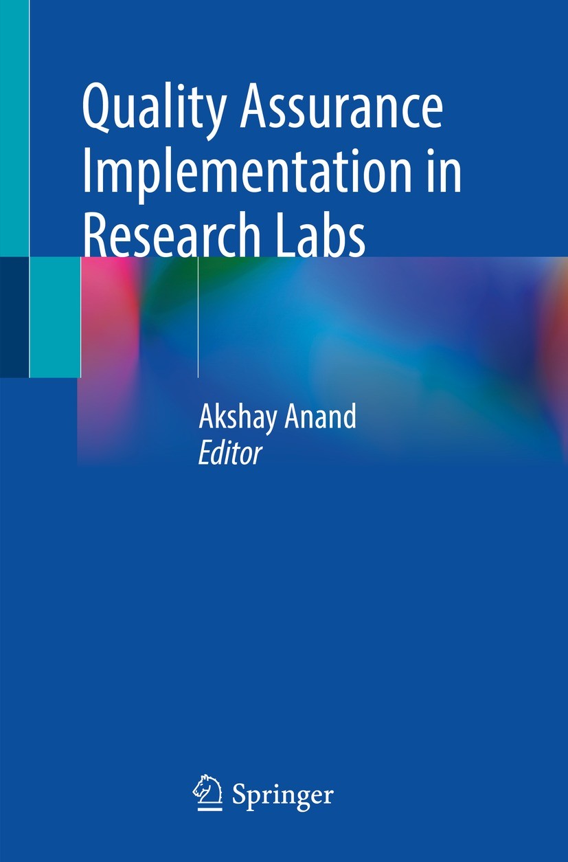 Titlebook: Quality Assurance Implementation in Research Labs; Akshay Anand Book 2021 The Editor(s) (if applicable) and The Author(s), under exclusive Titlebook: Quality Assurance Implementation in Research Labs; Akshay Anand Book 2021 The Editor(s) (if applicable) and The Author(s), under exclusive