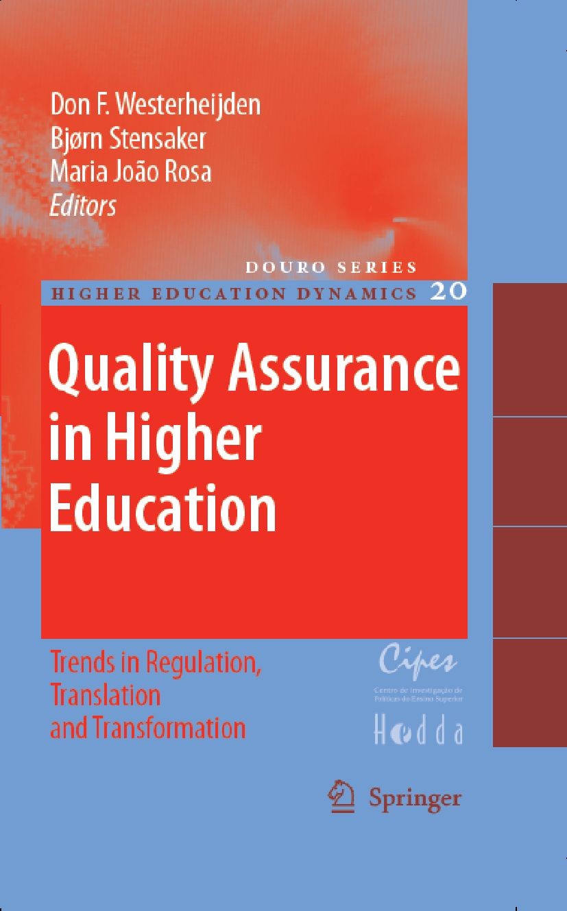 Titlebook: Quality Assurance in Higher Education; Trends in Regulation Don F. Westerheijden,Bjørn Stensaker,Maria João Ro Book 2007 Springer Science+B Titlebook: Quality Assurance in Higher Education; Trends in Regulation Don F. Westerheijden,Bjørn Stensaker,Maria João Ro Book 2007 Springer Science+B