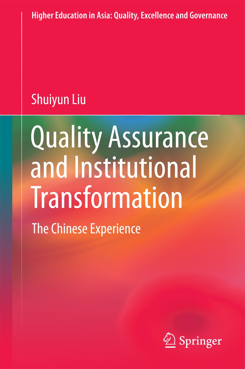 Titlebook: Quality Assurance and Institutional Transformation; The Chinese Experien Shuiyun Liu Book 2016 Springer Science+Business Media Singapore 20 Titlebook: Quality Assurance and Institutional Transformation; The Chinese Experien Shuiyun Liu Book 2016 Springer Science+Business Media Singapore 20
