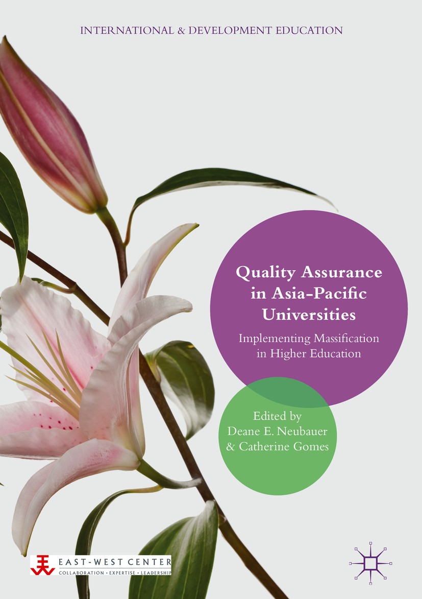 Titlebook: Quality Assurance in Asia-Pacific Universities; Implementing Massifi Deane E. Neubauer,Catherine Gomes Book 2017 The Editor(s) (if applicab Titlebook: Quality Assurance in Asia-Pacific Universities; Implementing Massifi Deane E. Neubauer,Catherine Gomes Book 2017 The Editor(s) (if applicab