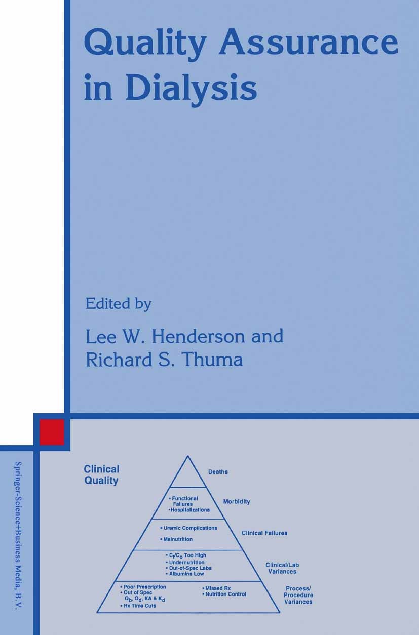 Titlebook: Quality Assurance in Dialysis; Lee W. Henderson (Professor, Vice President Scient Book 19941st edition Springer Science+Business Media Dor Titlebook: Quality Assurance in Dialysis; Lee W. Henderson (Professor, Vice President Scient Book 19941st edition Springer Science+Business Media Dor