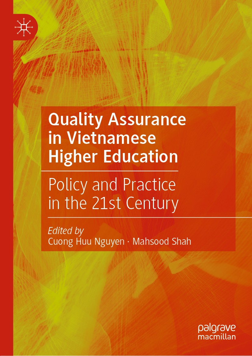 Titlebook: Quality Assurance in Vietnamese Higher Education; Policy and Practice Cuong Huu Nguyen,Mahsood Shah Book 2019 The Editor(s) (if applicable Titlebook: Quality Assurance in Vietnamese Higher Education; Policy and Practice Cuong Huu Nguyen,Mahsood Shah Book 2019 The Editor(s) (if applicable