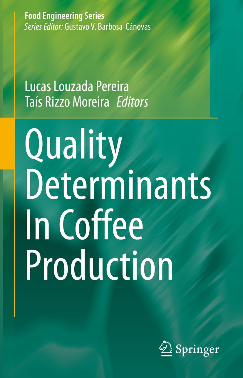 Titlebook: Quality Determinants In Coffee Production; Lucas Louzada Pereira,Taís Rizzo Moreira Book 2021 Springer Nature Switzerland AG 2021 Coffee P Titlebook: Quality Determinants In Coffee Production; Lucas Louzada Pereira,Taís Rizzo Moreira Book 2021 Springer Nature Switzerland AG 2021 Coffee P