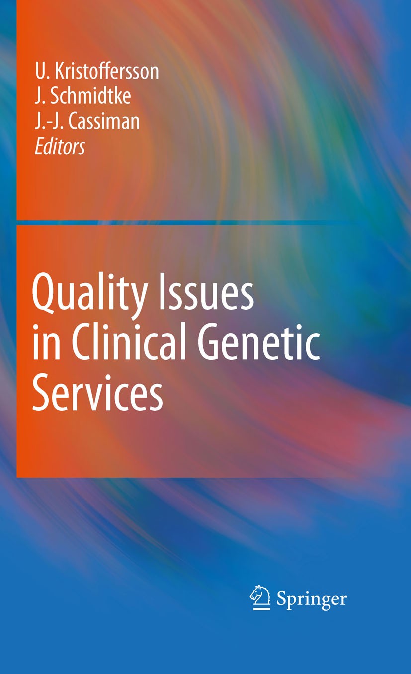 Titlebook: Quality Issues in Clinical Genetic Services; Ulf Kristoffersson,Jörg Schmidtke,J. J. Cassiman Book 2010 Springer Science+Business Media B. Titlebook: Quality Issues in Clinical Genetic Services; Ulf Kristoffersson,Jörg Schmidtke,J. J. Cassiman Book 2010 Springer Science+Business Media B.