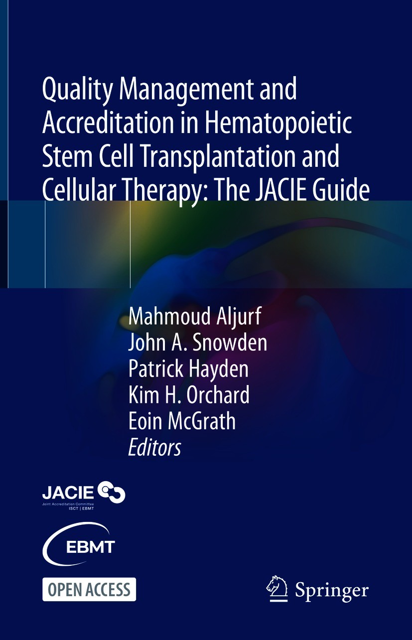 Titlebook: Quality Management and Accreditation in Hematopoietic Stem Cell Transplantation and Cellular Therapy; The JACIE Guide Mahmoud Aljurf,John A Titlebook: Quality Management and Accreditation in Hematopoietic Stem Cell Transplantation and Cellular Therapy; The JACIE Guide Mahmoud Aljurf,John A