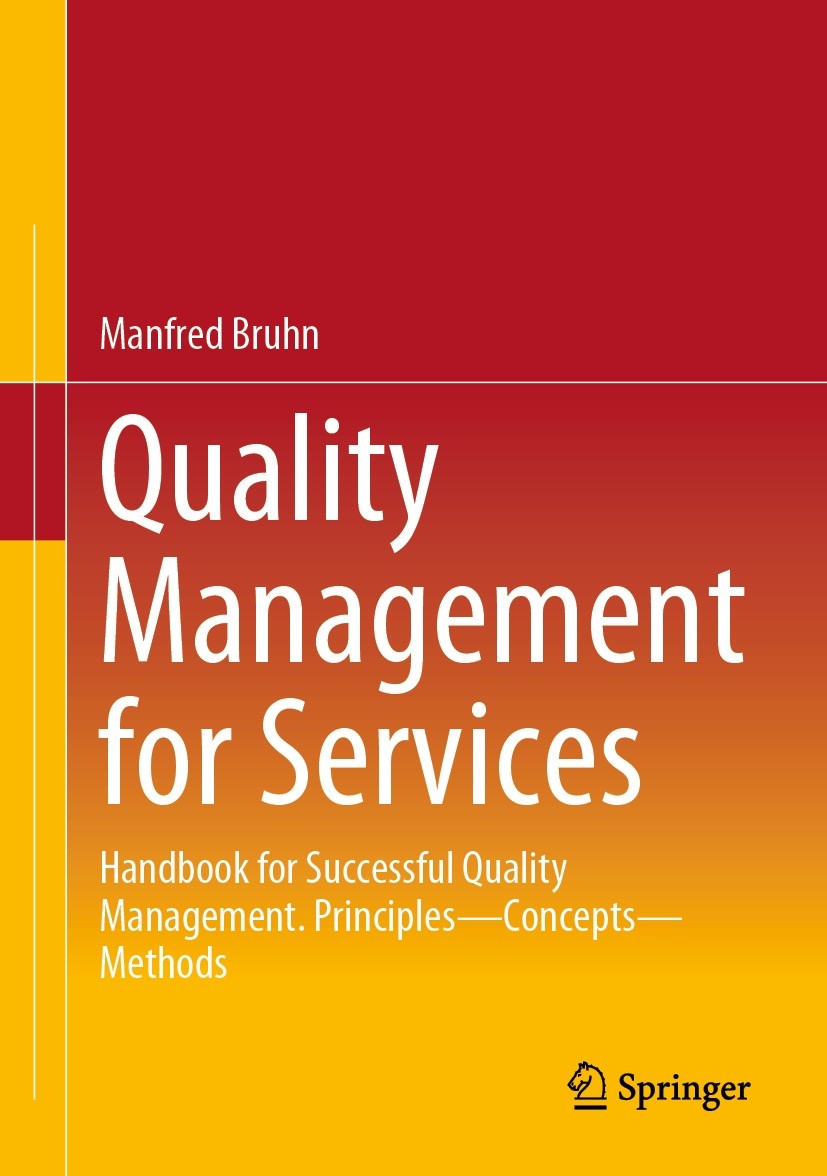 Titlebook: Quality Management for Services; Handbook for Success Manfred Bruhn Book 20231st edition The Editor(s) (if applicable) and The Author(s), u Titlebook: Quality Management for Services; Handbook for Success Manfred Bruhn Book 20231st edition The Editor(s) (if applicable) and The Author(s), u