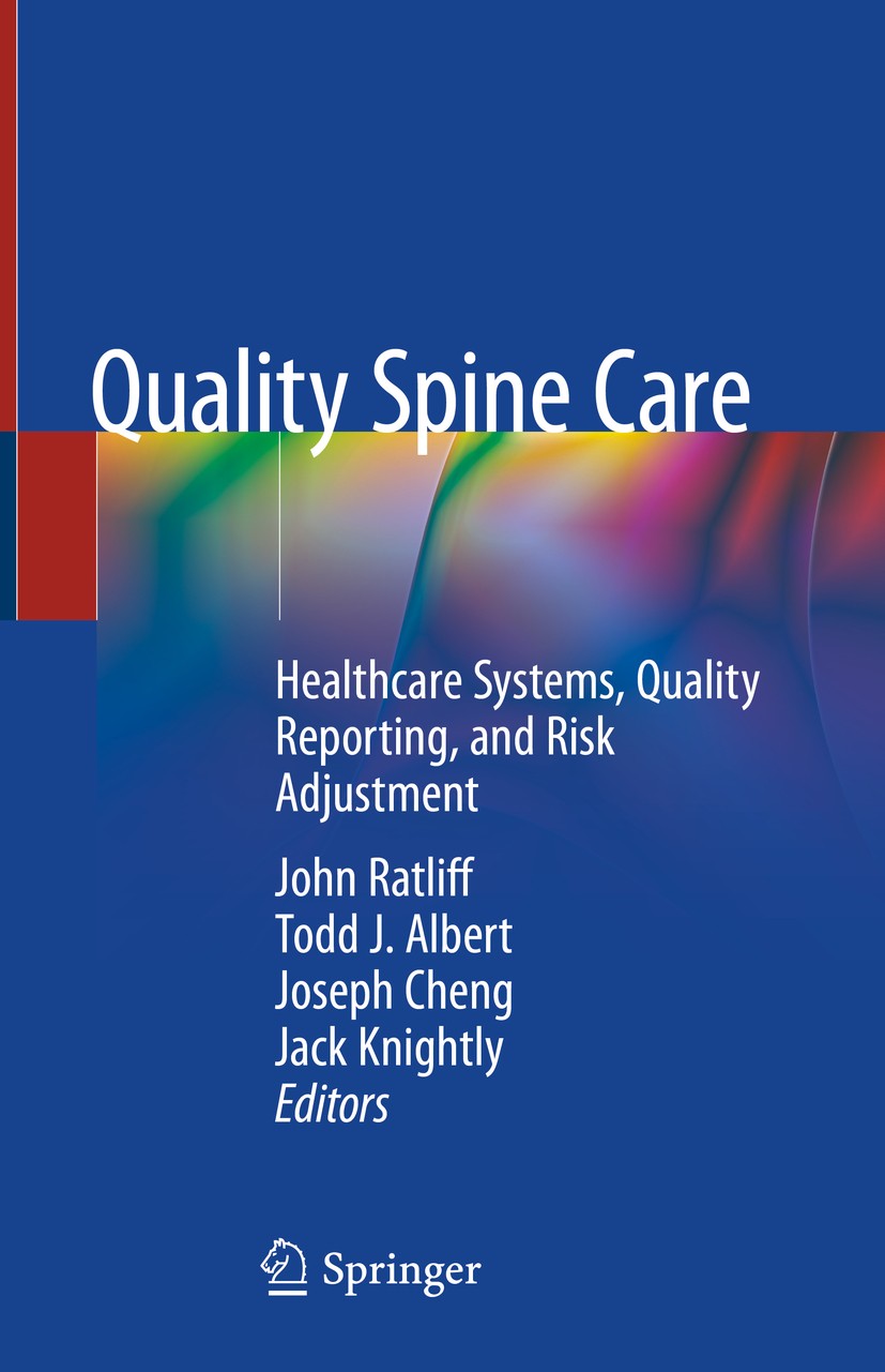 Titlebook: Quality Spine Care; Healthcare Systems, John Ratliff,Todd J. Albert,Jack Knightly Book 2019 Springer Nature Switzerland AG 2019 Quality Me Titlebook: Quality Spine Care; Healthcare Systems, John Ratliff,Todd J. Albert,Jack Knightly Book 2019 Springer Nature Switzerland AG 2019 Quality Me