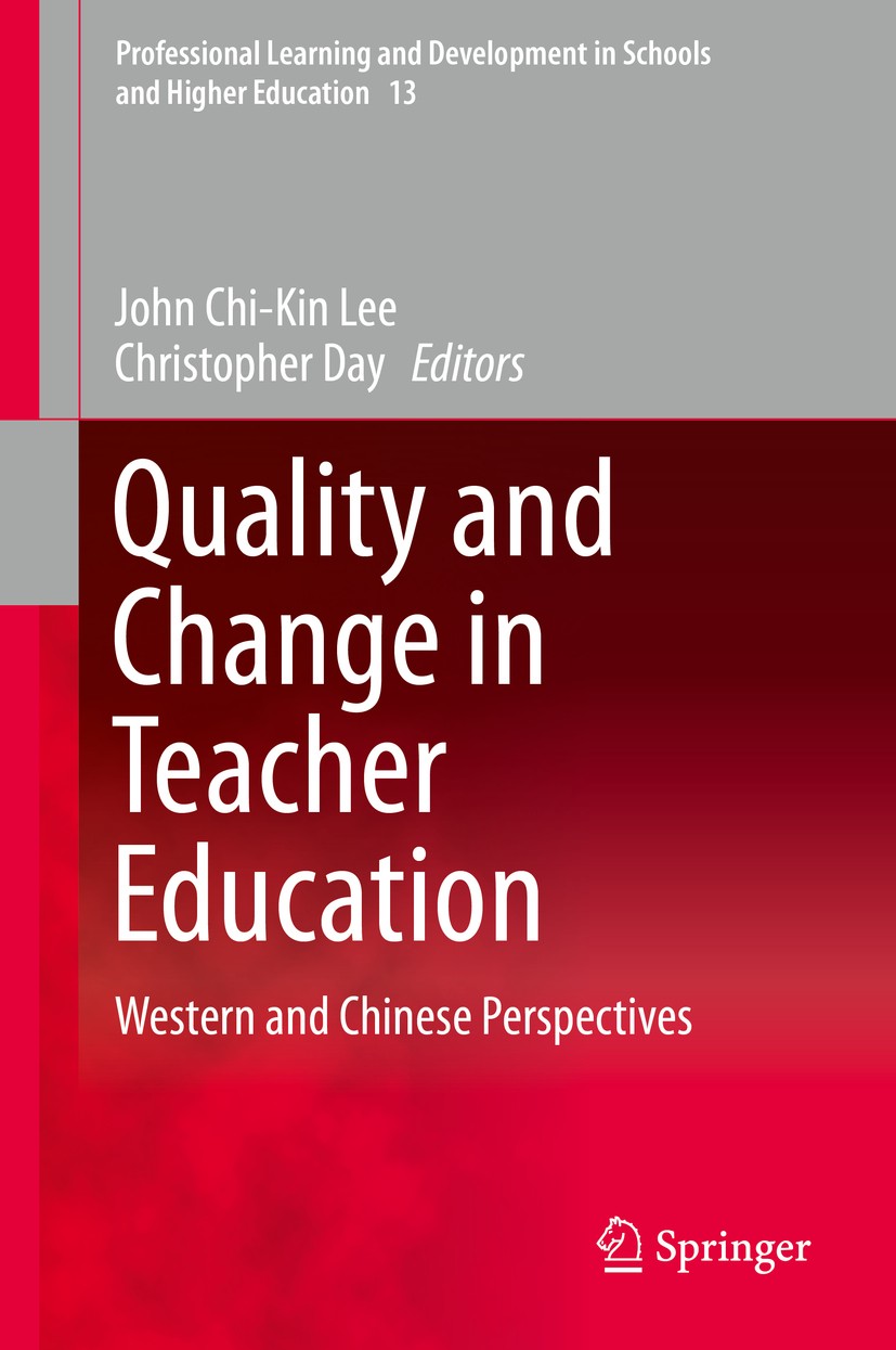 Titlebook: Quality and Change in Teacher Education; Western and Chinese John Chi-Kin Lee,Christopher Day Book 2016 Springer International Publishing Titlebook: Quality and Change in Teacher Education; Western and Chinese John Chi-Kin Lee,Christopher Day Book 2016 Springer International Publishing