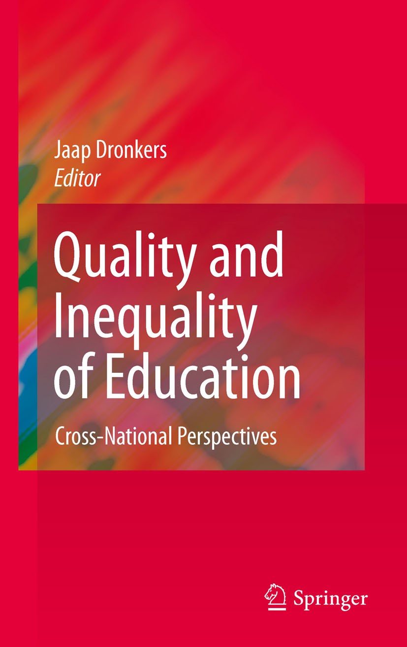 Titlebook: Quality and Inequality of Education; Cross-National Persp Jaap Dronkers Book 2010 Springer Science+Business Media B.V. 2010 Asia Europe com Titlebook: Quality and Inequality of Education; Cross-National Persp Jaap Dronkers Book 2010 Springer Science+Business Media B.V. 2010 Asia Europe com