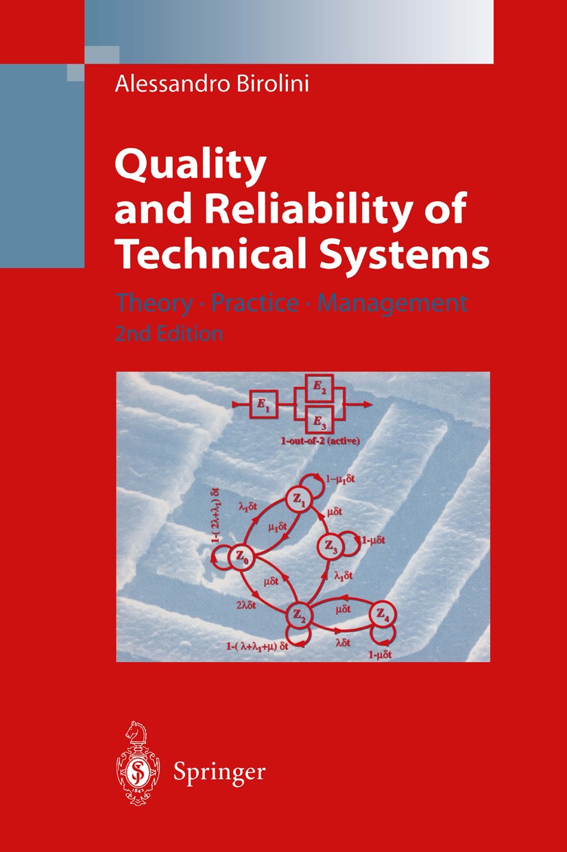 Titlebook: Quality and Reliability of Technical Systems; Theory, Practice, Ma Alessandro Birolini Book 19972nd edition Springer-Verlag Berlin Heidelbe Titlebook: Quality and Reliability of Technical Systems; Theory, Practice, Ma Alessandro Birolini Book 19972nd edition Springer-Verlag Berlin Heidelbe