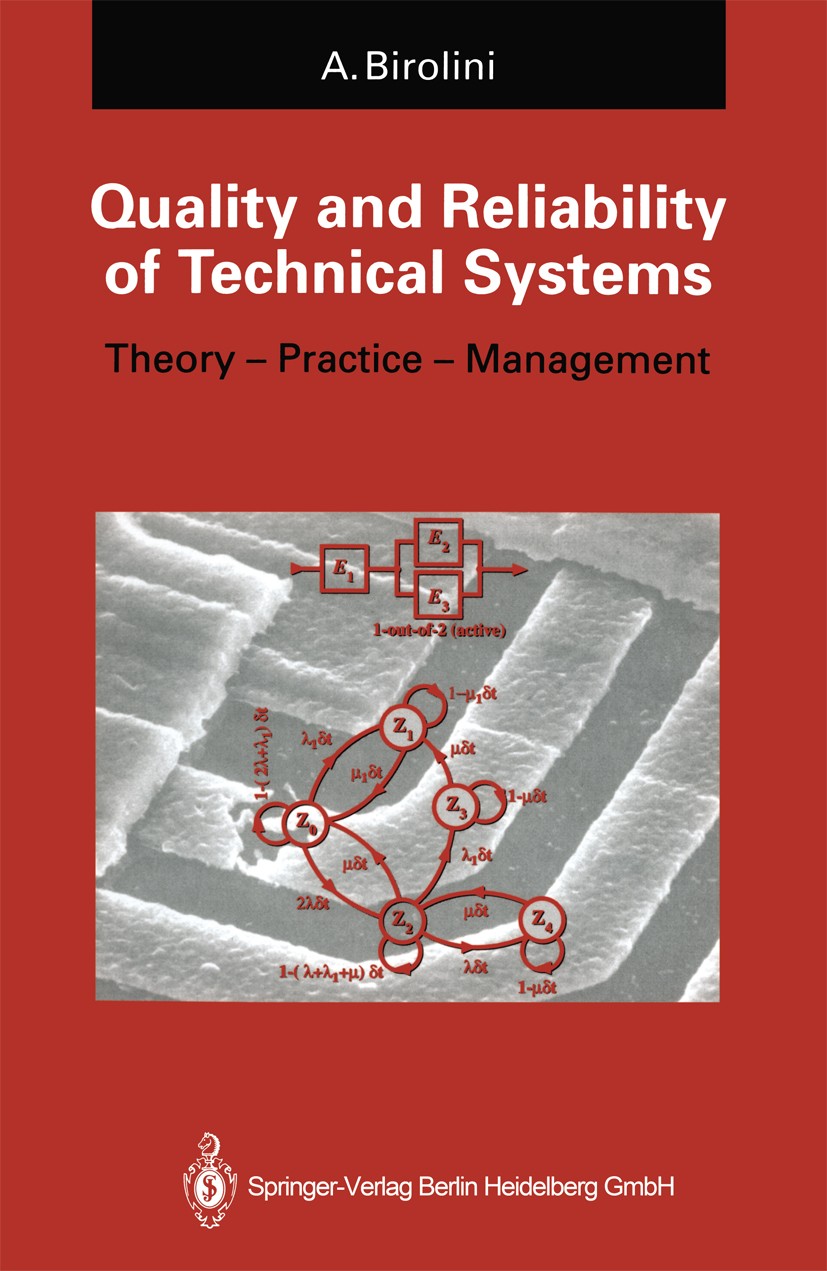 Titlebook: Quality and Reliability of Technical Systems; Theory - Practice - Alessandro Birolini Book 19941st edition Springer-Verlag Berlin Heidelbe Titlebook: Quality and Reliability of Technical Systems; Theory - Practice - Alessandro Birolini Book 19941st edition Springer-Verlag Berlin Heidelbe