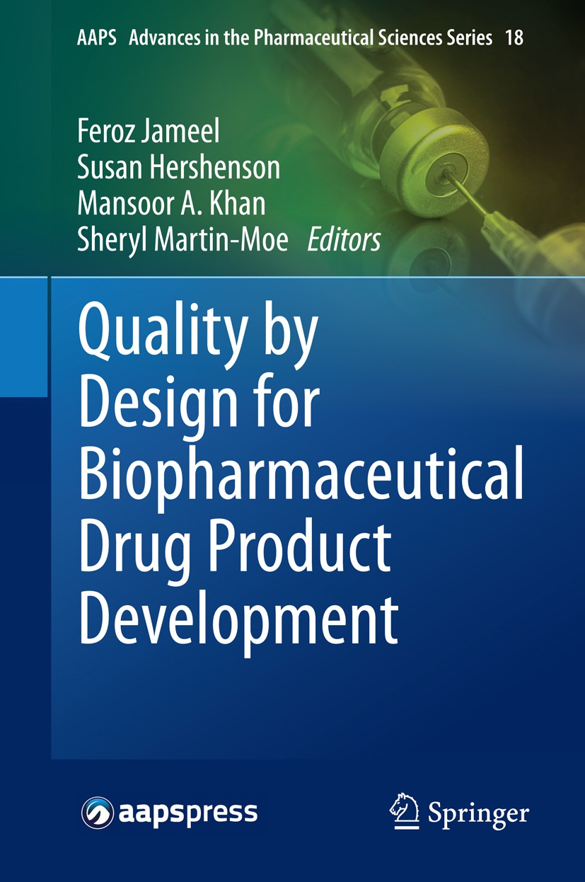 Titlebook: Quality by Design for Biopharmaceutical Drug Product Development; Feroz Jameel,Susan Hershenson,Sheryl Martin-Moe Book 2015 Springer Scien Titlebook: Quality by Design for Biopharmaceutical Drug Product Development; Feroz Jameel,Susan Hershenson,Sheryl Martin-Moe Book 2015 Springer Scien