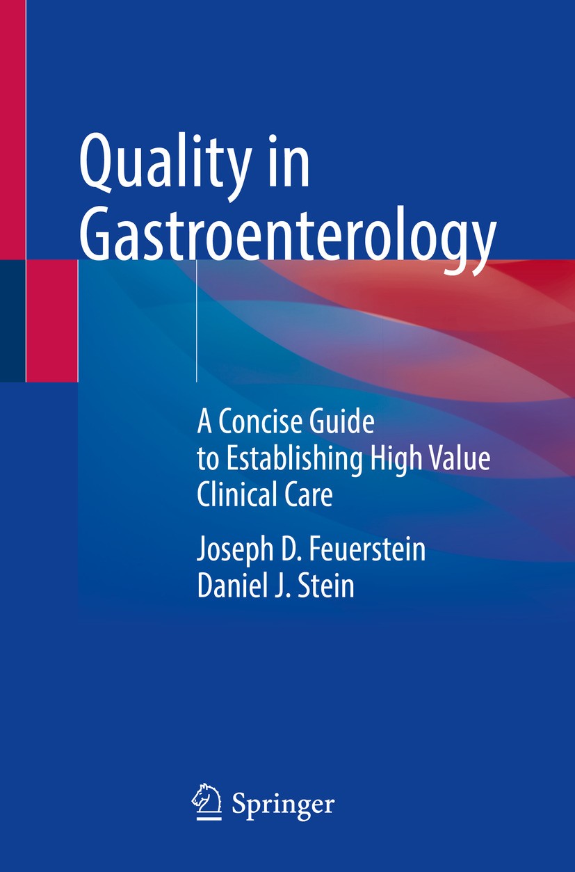 Titlebook: Quality in Gastroenterology; A Concise Guide to E Joseph D. Feuerstein,Daniel J. Stein Book 2024 The Editor(s) (if applicable) and The Auth Titlebook: Quality in Gastroenterology; A Concise Guide to E Joseph D. Feuerstein,Daniel J. Stein Book 2024 The Editor(s) (if applicable) and The Auth