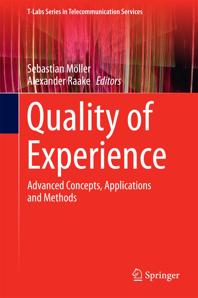 Titlebook: Quality of Experience; Advanced Concepts, A Sebastian Möller,Alexander Raake Book 2014 Springer International Publishing Switzerland 2014 3 Titlebook: Quality of Experience; Advanced Concepts, A Sebastian Möller,Alexander Raake Book 2014 Springer International Publishing Switzerland 2014 3