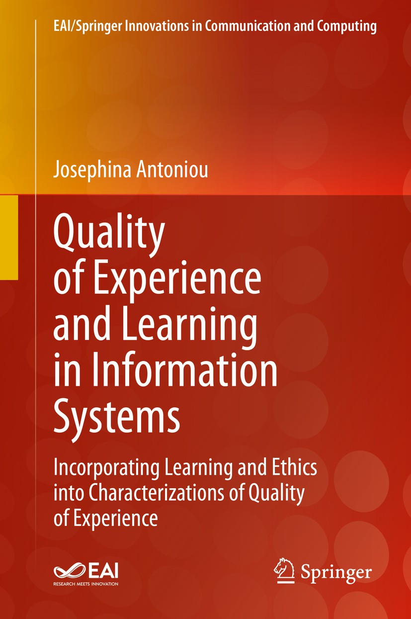 Titlebook: Quality of Experience and Learning in Information Systems; Incorporating Learni Josephina Antoniou Book 2021 Springer Nature Switzerland AG Titlebook: Quality of Experience and Learning in Information Systems; Incorporating Learni Josephina Antoniou Book 2021 Springer Nature Switzerland AG