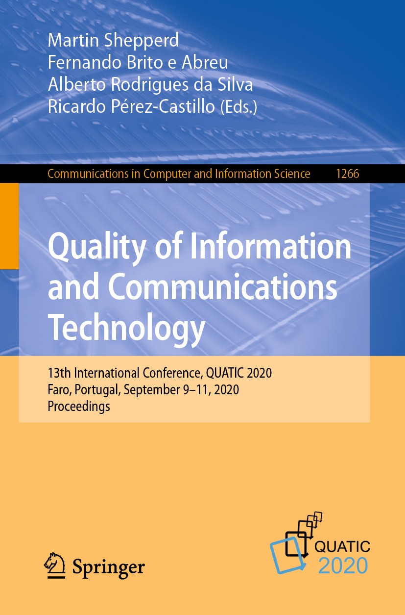 Titlebook: Quality of Information and Communications Technology; 13th International C Martin Shepperd,Fernando Brito e Abreu,Ricardo Pér Conference pr Titlebook: Quality of Information and Communications Technology; 13th International C Martin Shepperd,Fernando Brito e Abreu,Ricardo Pér Conference pr