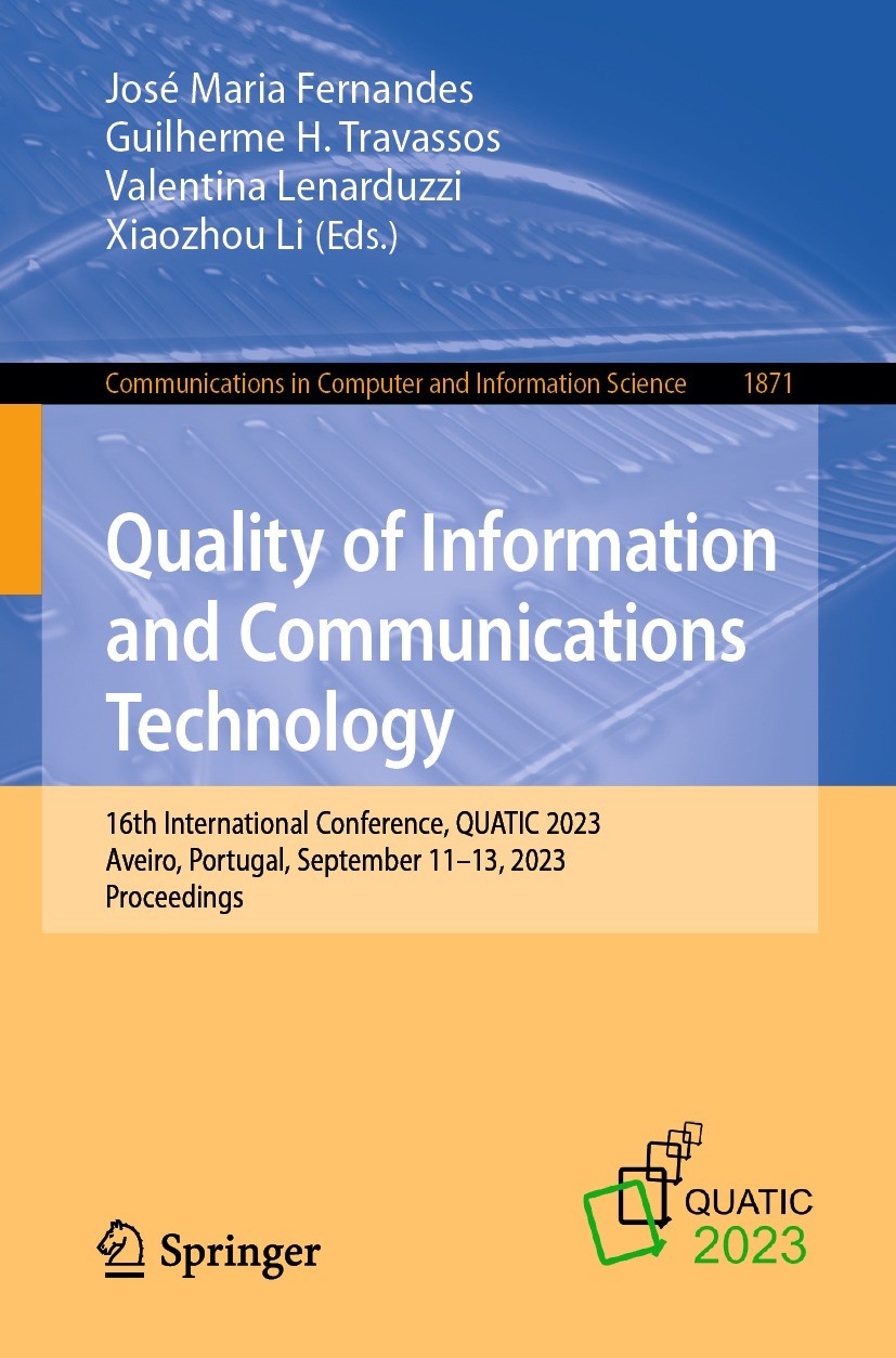 Titlebook: Quality of Information and Communications Technology; 16th International C José Maria Fernandes,Guilherme H. Travassos,Xiaozh Conference pr Titlebook: Quality of Information and Communications Technology; 16th International C José Maria Fernandes,Guilherme H. Travassos,Xiaozh Conference pr