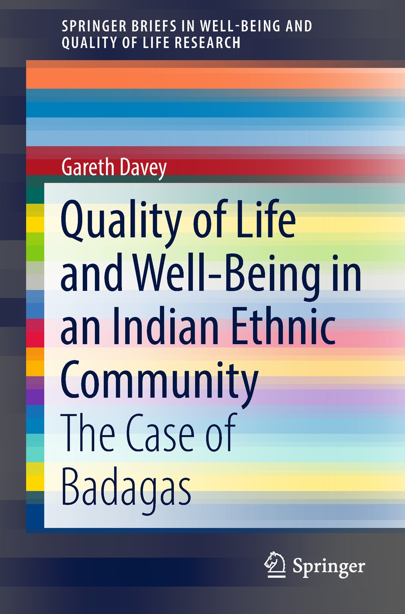 Titlebook: Quality of Life and Well-Being in an Indian Ethnic Community; The Case of Badagas Gareth Davey Book 2018 The Author(s) 2018 Quality of Life Titlebook: Quality of Life and Well-Being in an Indian Ethnic Community; The Case of Badagas Gareth Davey Book 2018 The Author(s) 2018 Quality of Life