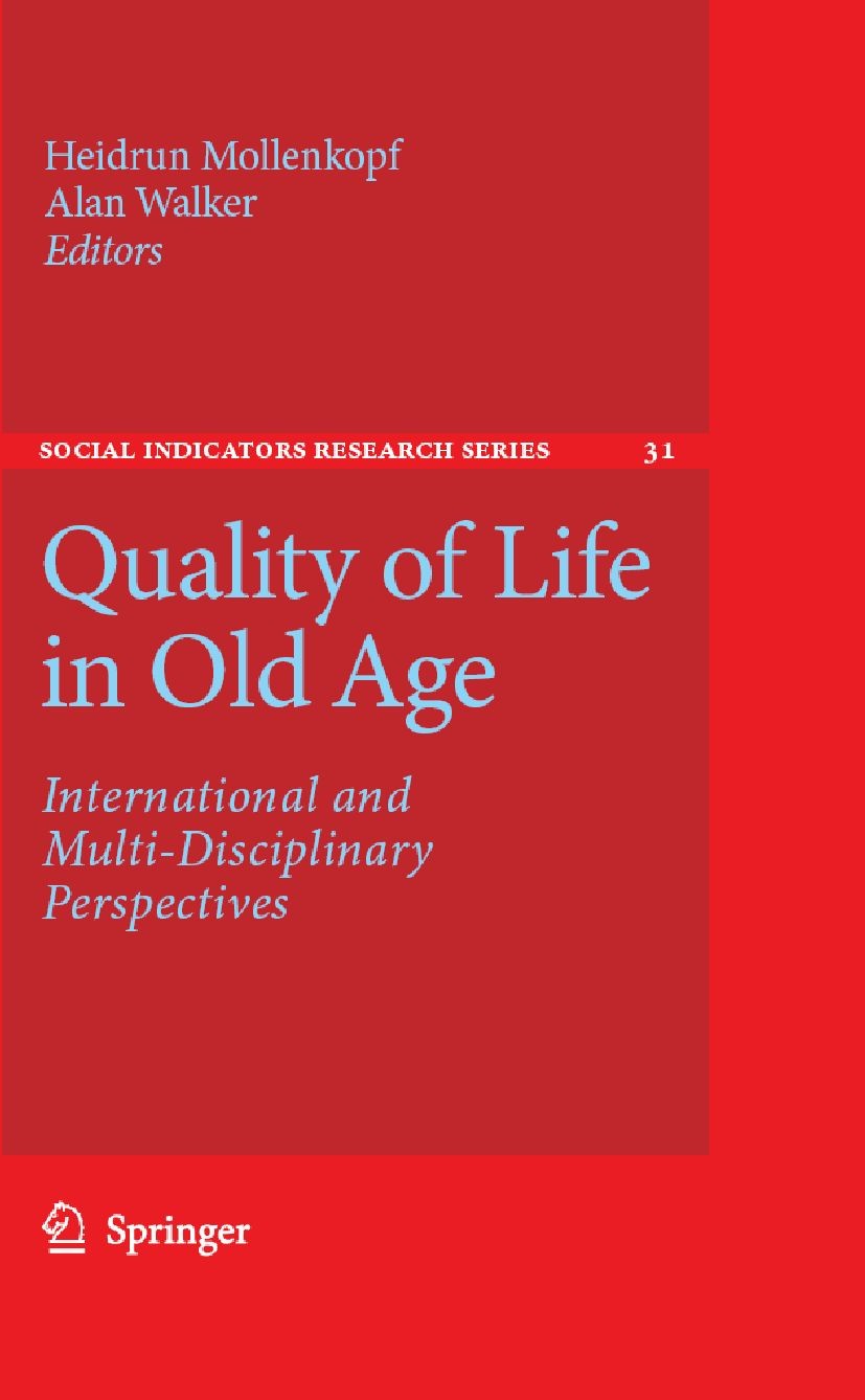 Titlebook: Quality of Life in Old Age; International and Mu Heidrun Mollenkopf (Senior Research Scientist (ret Book 20071st edition Springer Science+B Titlebook: Quality of Life in Old Age; International and Mu Heidrun Mollenkopf (Senior Research Scientist (ret Book 20071st edition Springer Science+B