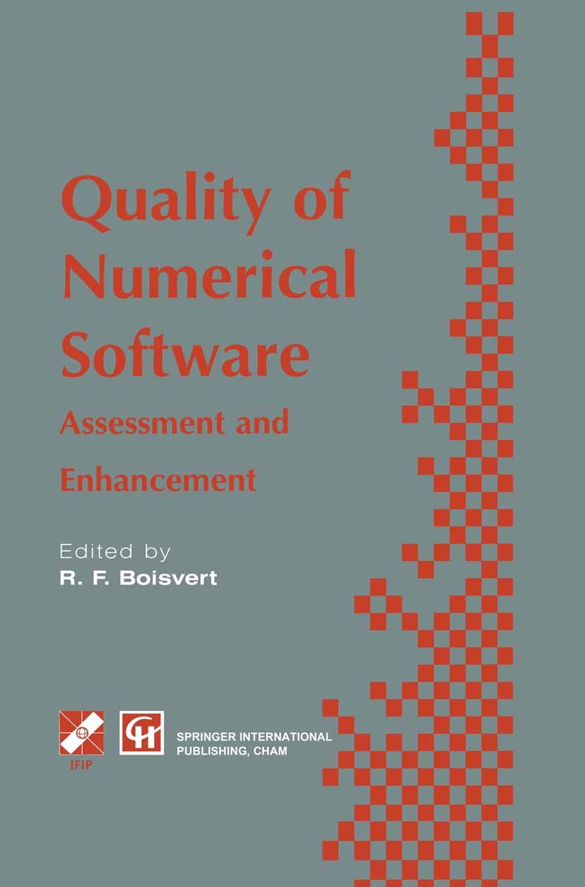 Titlebook: Quality of Numerical Software; Assessment and enhan Ronald F. Boisvert Book 1997 IFIP International Federation for Information Processing 1 Titlebook: Quality of Numerical Software; Assessment and enhan Ronald F. Boisvert Book 1997 IFIP International Federation for Information Processing 1