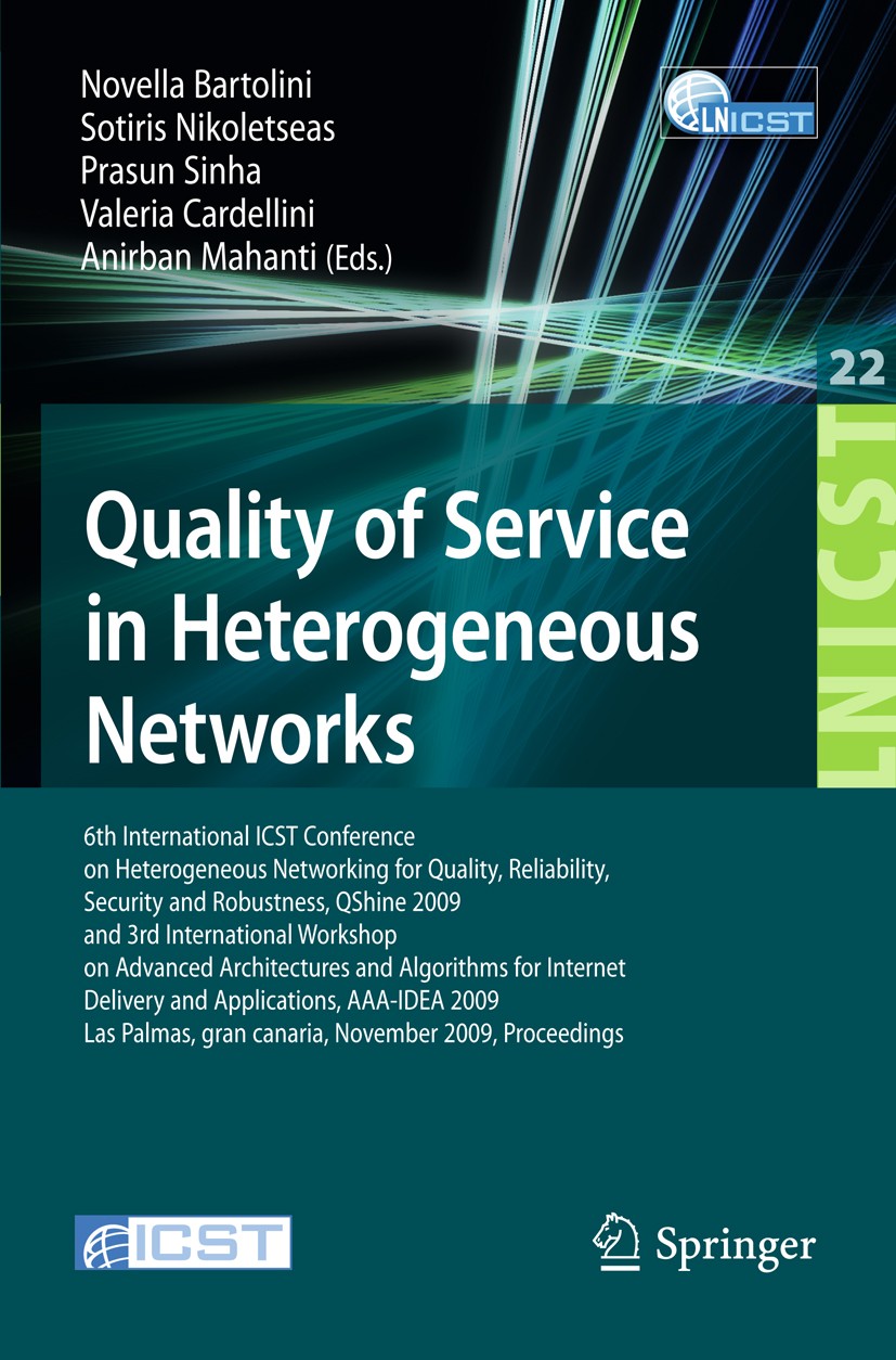 Titlebook: Quality of Service in Heterogeneous Networks; 6th International IC Novella Bartolini,Sotiris Nikoletseas,Anirban Maha Conference proceeding Titlebook: Quality of Service in Heterogeneous Networks; 6th International IC Novella Bartolini,Sotiris Nikoletseas,Anirban Maha Conference proceeding